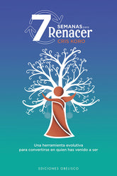 7 SEMANAS PARA RENACER I Gonzalez Blanco, Cristina I Obelisco I 9788491118725